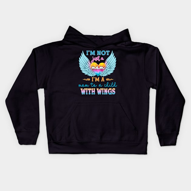 I'm not Just a Mom I'm a Mom To a Child With Wings Kids Hoodie by peskybeater